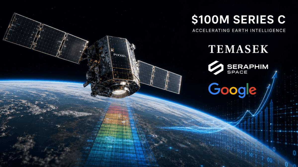Pixxel Secures $100M Series C to Scale Earth Imaging