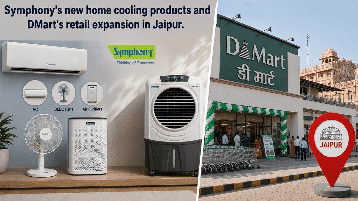 Symphony Enters Home Cooling & DMart Expands in Jaipur