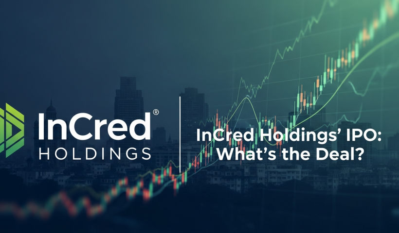 InCred Holdings' IPO: What's the Deal?
