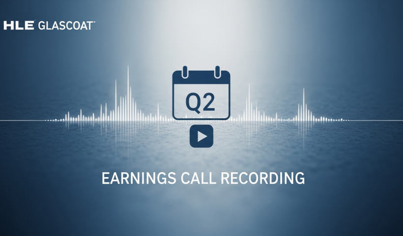 HLE Glascoat Announces Q2 Earnings Call Recording Link