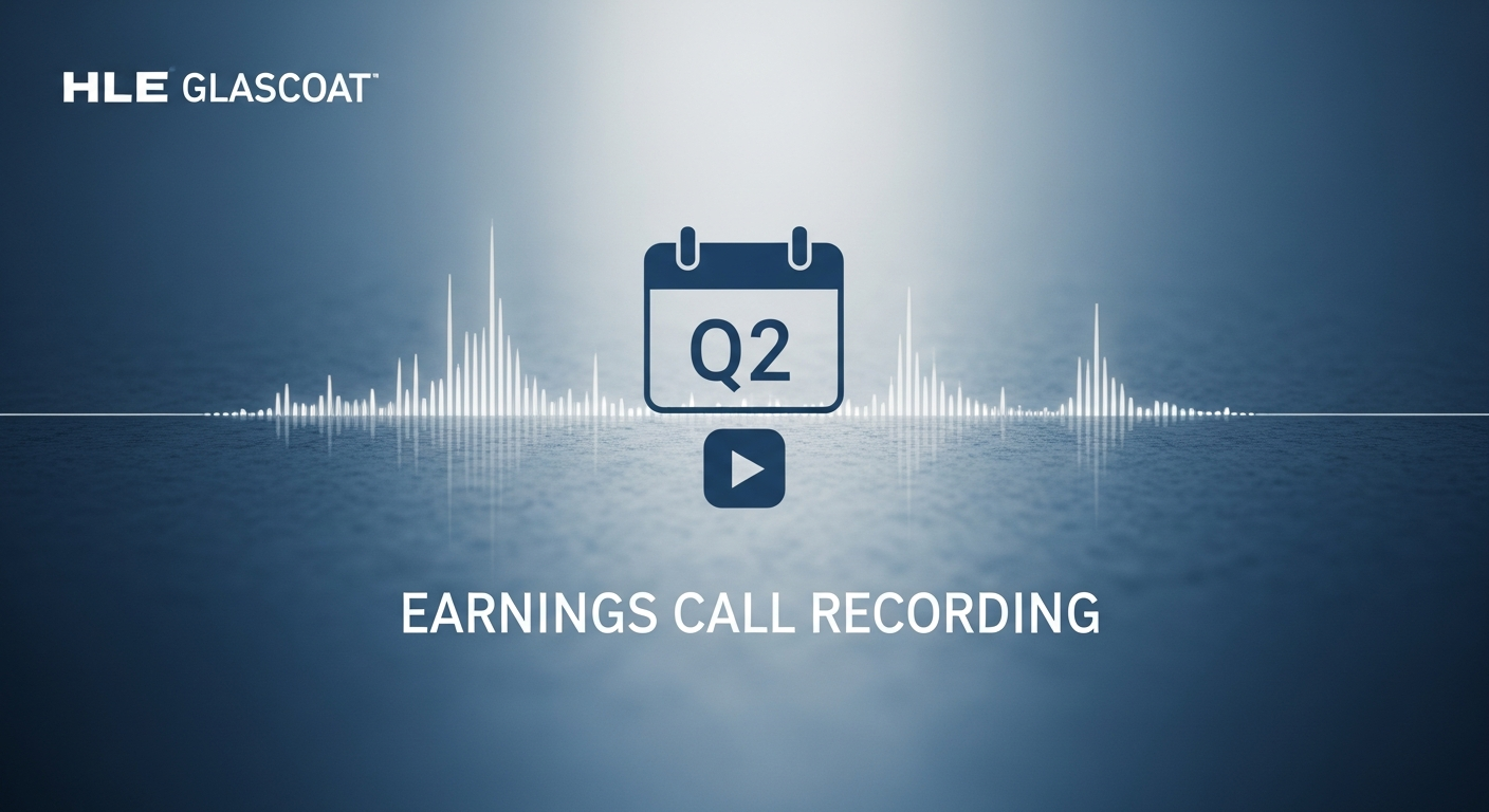 HLE Glascoat Announces Q2 Earnings Call Recording Link