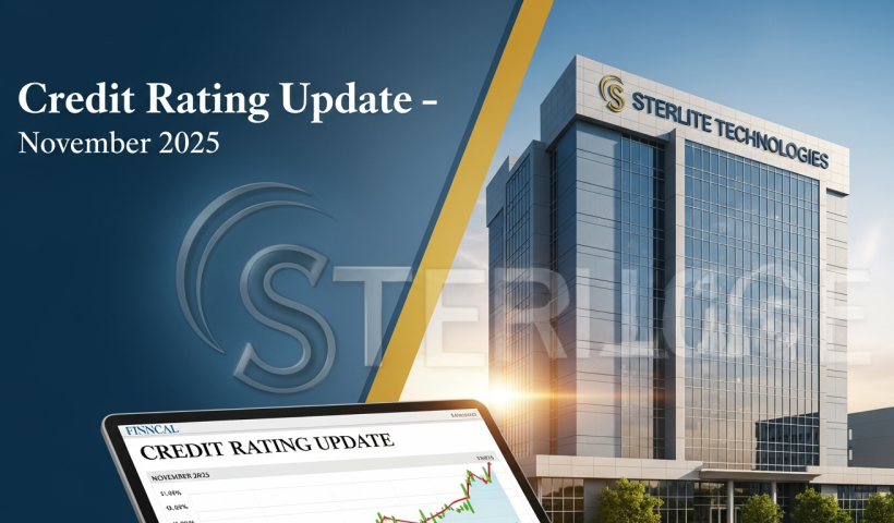Sterlite Technologies: Credit Rating Update – November 2025