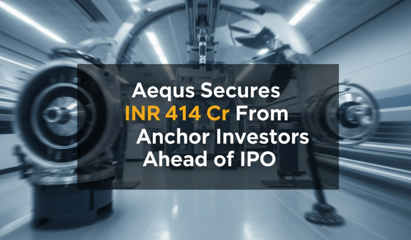 Aequs Secures INR 414 Cr From Anchor Investors Ahead of IPO